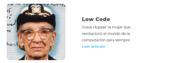 Low Code - Grace Hopper, la mujer que revolucionó el mundo de la computación
