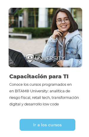 Conoce los cursos programados en Diciembre
 en BITAM® University: analítica de riesgo fiscal, retail tech, transformación digital ydesarrollo low code