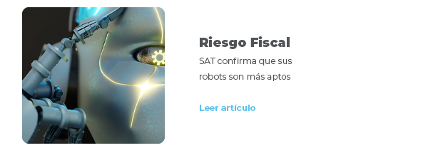 Riesgo Fiscal - CFDI 4 el arma de vigilancia del SAT se prorroga hasta el 2023
